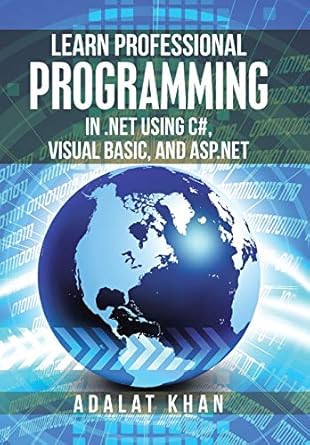 learn professional programming in net using c# visual basic and asp net 1st edition adalat khan 1984501534,