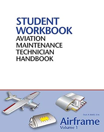 aviation maintenance technician handbook airframe vol1 faa h 8083 31a student workbook 1st edition avotek