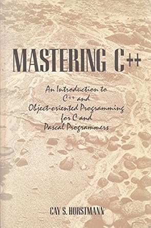 mastering c++ an introduction to c++ and object oriented programming for c and pascal programmers 1st edition