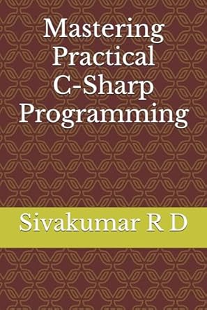 mastering practical c sharp programming 1st edition sivakumar r d 9334068329, 978-9334068320