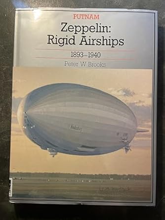zeppelin rigid airships 1893 1940 1st edition peter w brooks 0851778453, 978-0851778457