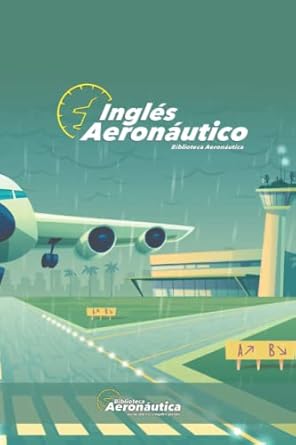 ingles aeronautico un libro de ingles explicado en espanol 1st edition facundo conforti 9878628191,