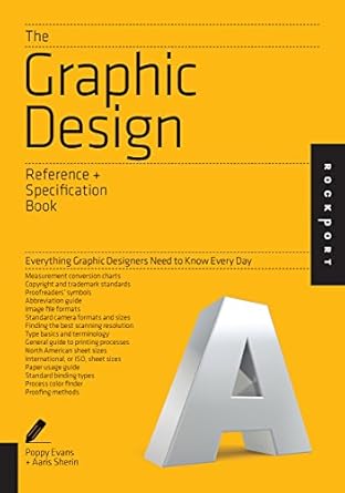 graphic design reference and specification book everything graphic designers need to know every day 1st