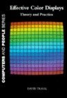 effective color displays theory and practice 1st edition david travis 0126976902, 978-0126976908