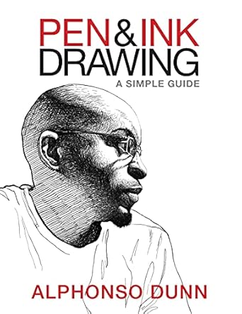pen and ink drawing a simple guide 1st edition alphonso dunn 0997046538, 978-0997046533