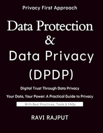 the ultimate guide to data protection and privacy building trust through data privacy and protection dpdp