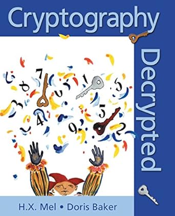 cryptography decrypted 1st edition h x mel ,doris m baker 0201616475, 978-0201616477