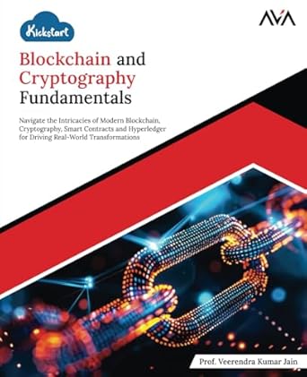 kickstart blockchain and cryptography fundamentals navigate the intricacies of modern blockchain cryptography