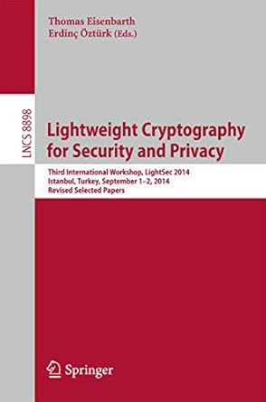 lightweight cryptography for security and privacy third international workshop lightsec 2014 istanbul turkey