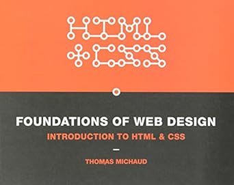 foundations of web design introduction to html and css 1st edition thomas michaud 0321918932, 978-0321918932