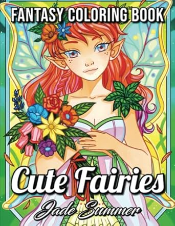 cute fairies an adult coloring book with adorable fairy girls magical forest animals and delightful fantasy
