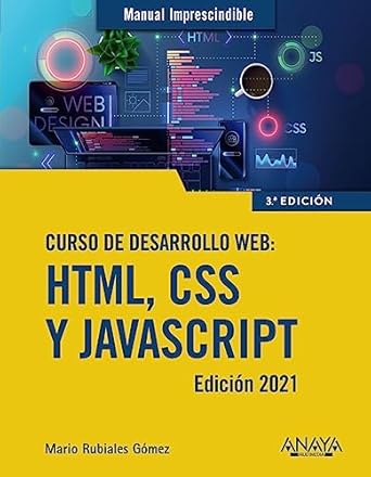 curso de desarrollo web html css y javascript edicion 2021 1st edition mario rubiales gomez 844154414x,