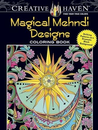creative haven magical mehndi designs coloring book striking patterns on a dramatic black background 1st