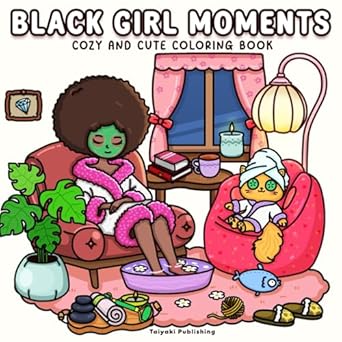 black girl moments cozy and cute coloring book for adults and teens african american women coloring pages