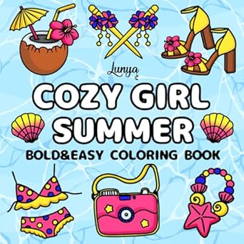cozy girl summer bold and easy coloring book cute and simple images for relaxation 1st edition lunya coloring