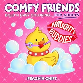 comfy friends naughty buddies bold and easy coloring book for adults featuring bold and tasteful designs for