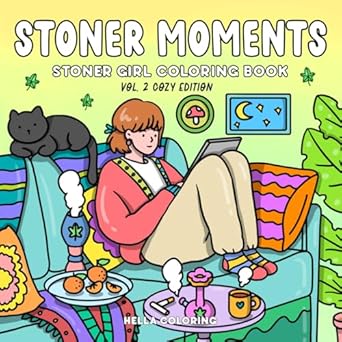 stoner moments vol 2   stoner girl coloring book for adults featuring cute and  daily activities for