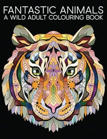 fantastic animals a wild adult colouring book 1st edition papeterie bleu 1640010378, 978-1640010376