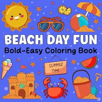 beach day fun color the magic of the beach bold and easy beach themed coloring book for kids ocean adventures