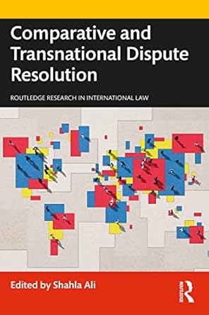 comparative and transnational dispute resolution 1st edition shahla ali 1032420316, 978-1032420318