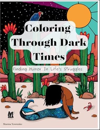 coloring through dark times an anxiety relief and resilience building coloring book for adults and teens with