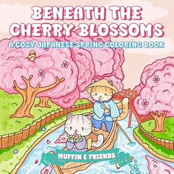 beneath the cherry blossoms a cozy japanese spring coloring book for adults and teens with muffin and friends