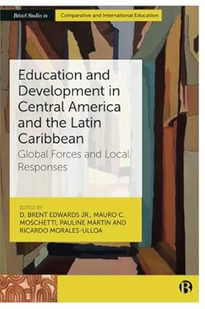 education and development in central america global forces and local responses 1st edition d brent edwards jr