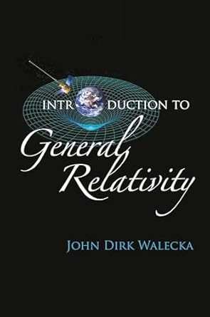 introduction to general relativity 1st edition john dirk walecka 9812705848, 978-9812705846