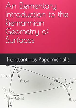 an elementary introduction to the riemannian geometry of surfaces 1st edition konstantinos g papamichalis