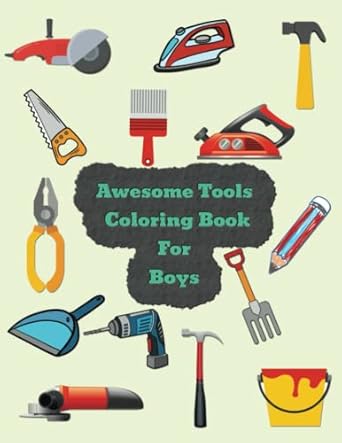 awesome tools coloring book for boys easy and relaxing construction tools motor tools engineering tools and