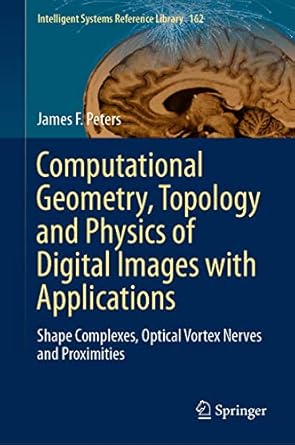 computational geometry topology and physics of digital images with applications 1st edition peters