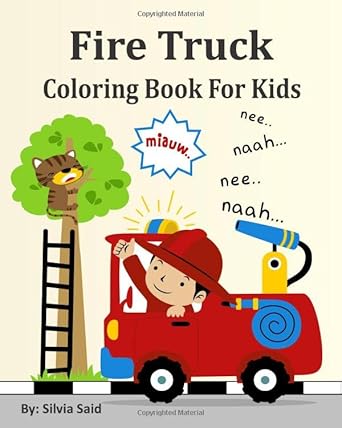fire truck coloring book for kids coloring book for kids coloring kids for toddlers 1st edition silvia said