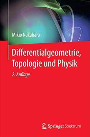 differentialgeometrie topologie und physik 2015th edition mikio nakahara ,matthias delbruck 3662452995,