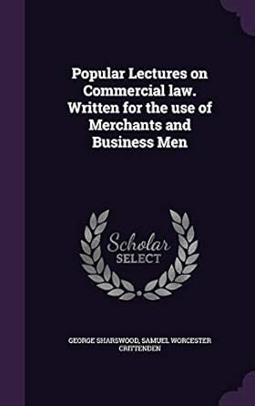 popular lectures on commercial law written for the use of merchants and business men 1st edition george