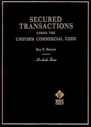 handbook on secured transactions under the uniform commercial code 2nd edition ray d henson 0829920234,