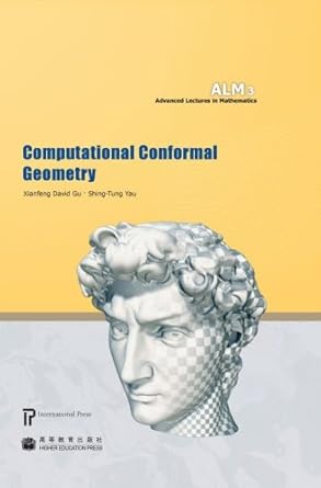 computational conformal geometry har/cdr edition xianfeng david gu ,shing tung yau 157146171x, 978-1571461711