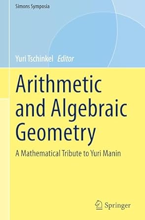 arithmetic and algebraic geometry a mathematical tribute to yuri manin 2024th edition yuri tschinkel