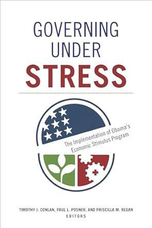governing under stress the implementation of obamas economic stimulus program 1st edition timothy j conlan