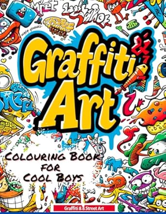 graffiti colouring book for cool kids teens and adults 50 big bold street art designs explore large scale
