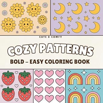 cozy patterns coloring book for adults and teens bold and easy simple and big designs for relaxation