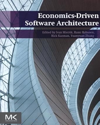 economics driven software architecture 1st edition ivan mistrik ,rami bahsoon ,rick kazman ,yuanyuan zhang