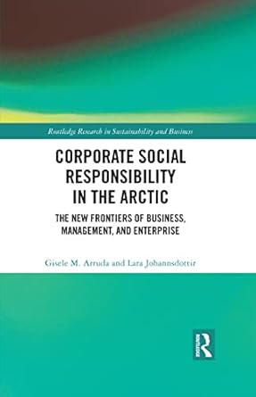 corporate social responsibility in the arctic the new frontiers of business management and enterprise 1st
