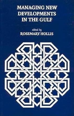 managing new developments in the gulf 1st edition rosemary hollis ,royal institute of international affairs