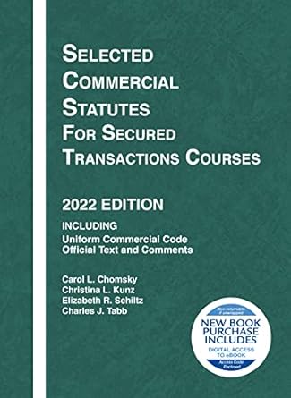 selected commercial statutes for secured transactions courses 2022nd edition carol chomsky ,christina kunz