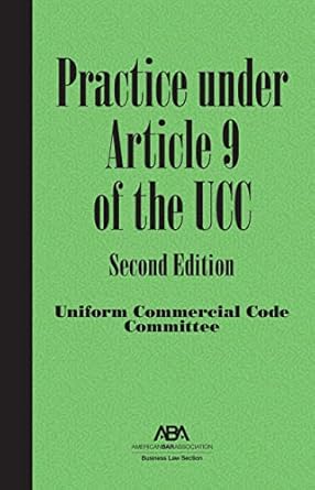 practice under article 9 of the ucc 2nd edition stephen l sepinuck 1614388458, 978-1614388456