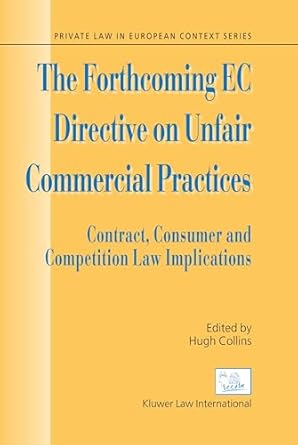the forthcoming ec directive on unfair commercial practices 1st edition collins 9041122249, 978-9041122247