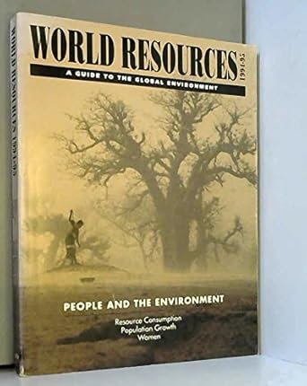 world resources 1994 1995 1st edition world resources institute ,the united nations environment program and