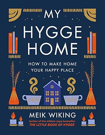 my hygge home how to make home your happy place 1st edition meik wiking 1419766376, 978-1419766374