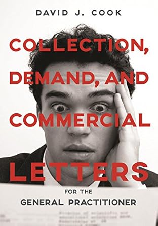 collection demand and commercial letters for the general practitioner 1st edition david j cook 1634250702,