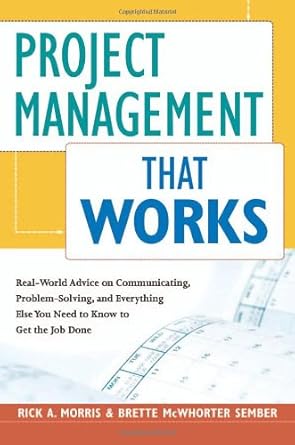 project management that works real world advice on communicating problem solving and everything else you need